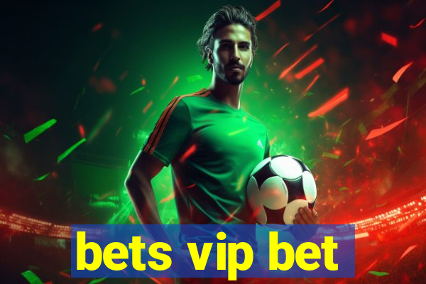 bets vip bet