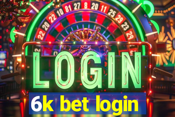 6k bet login