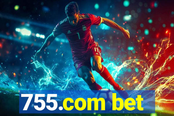 755.com bet