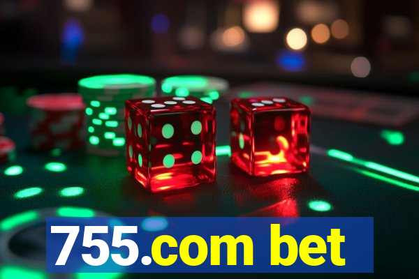 755.com bet