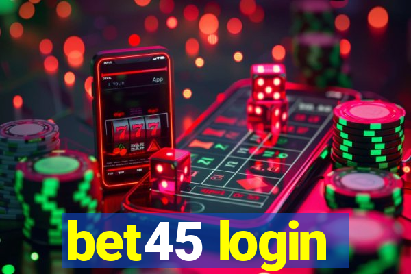 bet45 login