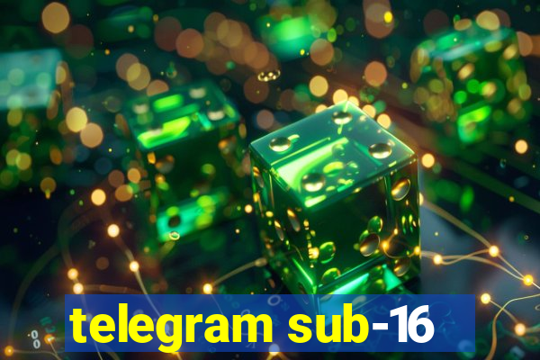 telegram sub-16