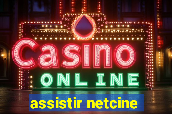 assistir netcine