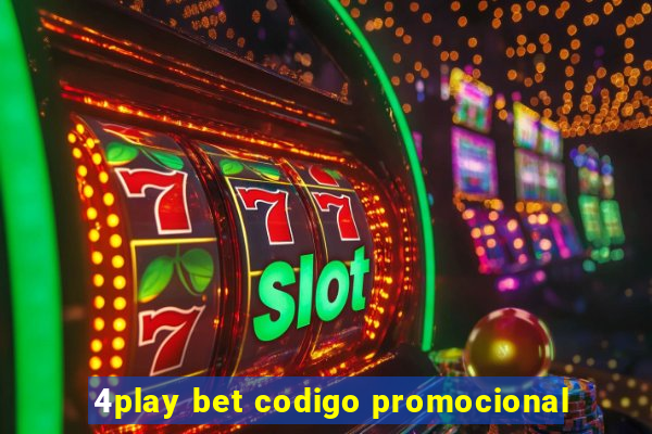 4play bet codigo promocional