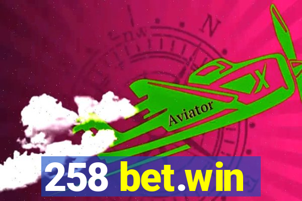 258 bet.win