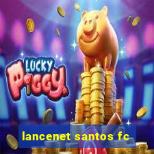 lancenet santos fc