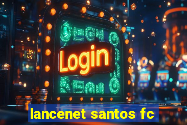 lancenet santos fc