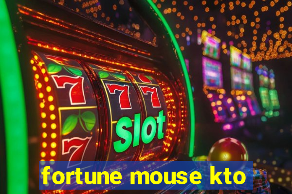 fortune mouse kto