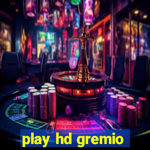 play hd gremio