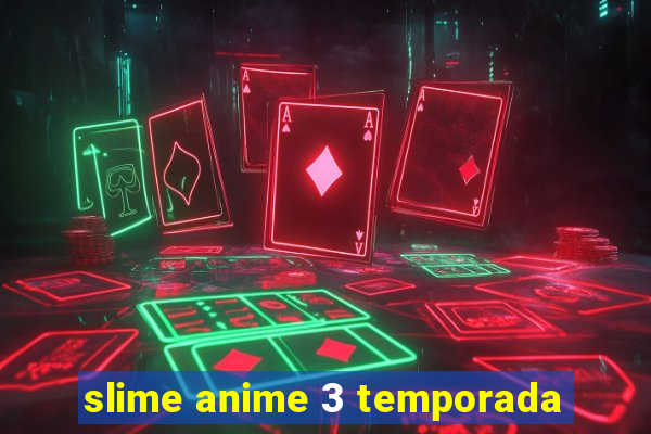 slime anime 3 temporada