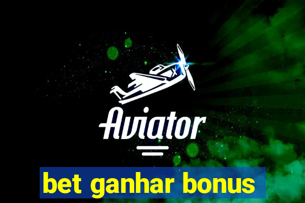 bet ganhar bonus