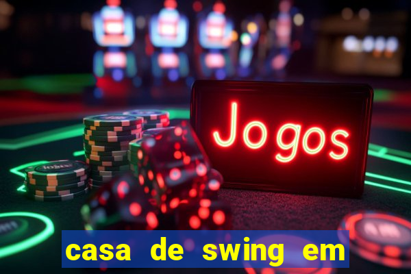 casa de swing em porto seguro