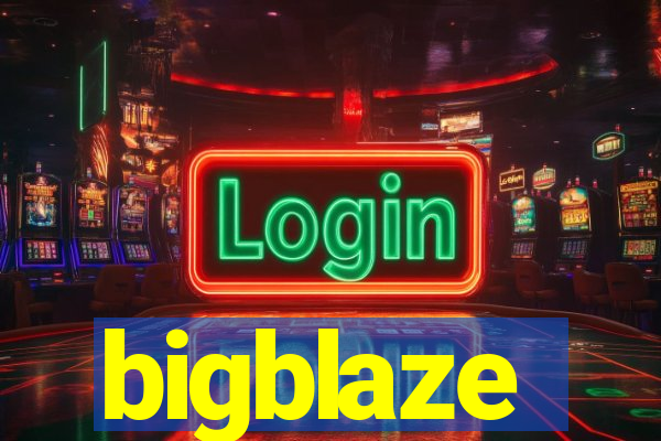 bigblaze