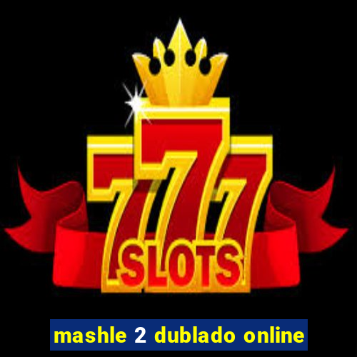 mashle 2 dublado online