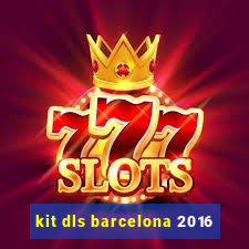 kit dls barcelona 2016