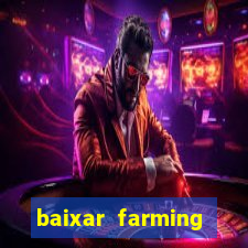 baixar farming simulator 18 dinheiro infinito