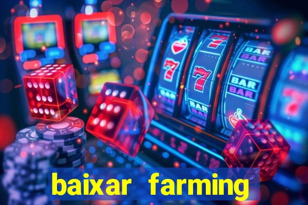 baixar farming simulator 18 dinheiro infinito