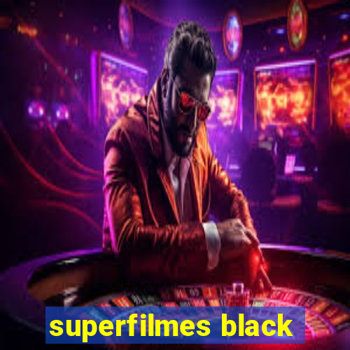 superfilmes black