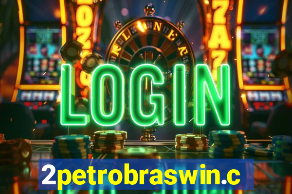 2petrobraswin.com