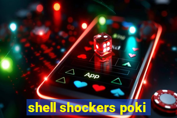 shell shockers poki