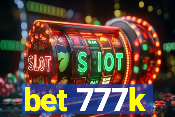 bet 777k