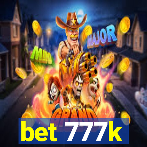 bet 777k