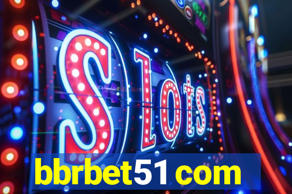 bbrbet51 com