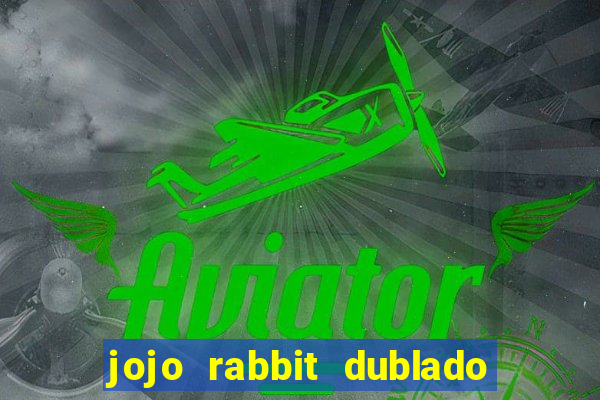 jojo rabbit dublado assistir online