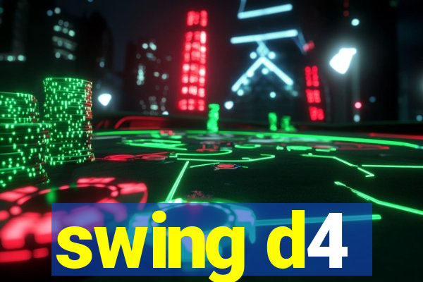 swing d4