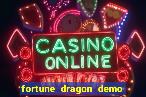 fortune dragon demo bet 500