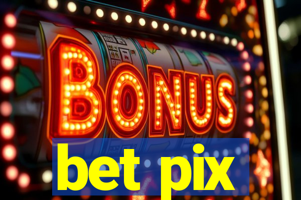 bet pix