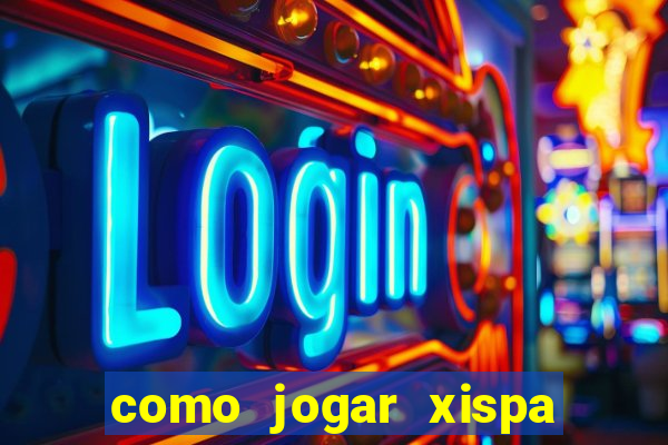 como jogar xispa no jogo do bicho