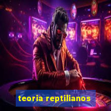 teoria reptilianos