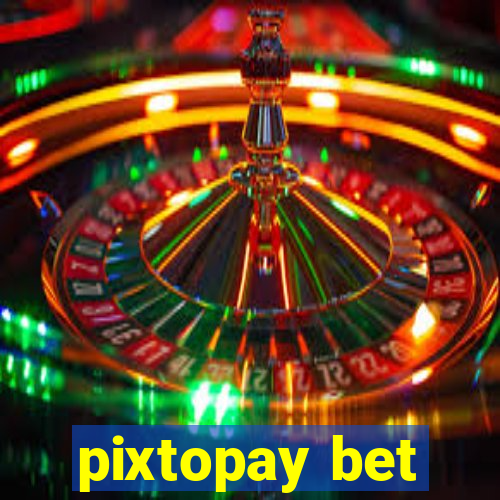 pixtopay bet