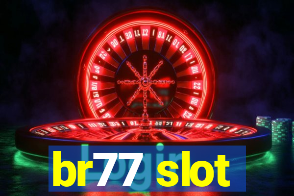 br77 slot