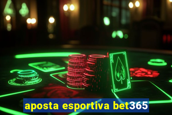 aposta esportiva bet365