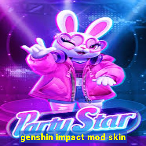 genshin impact mod skin