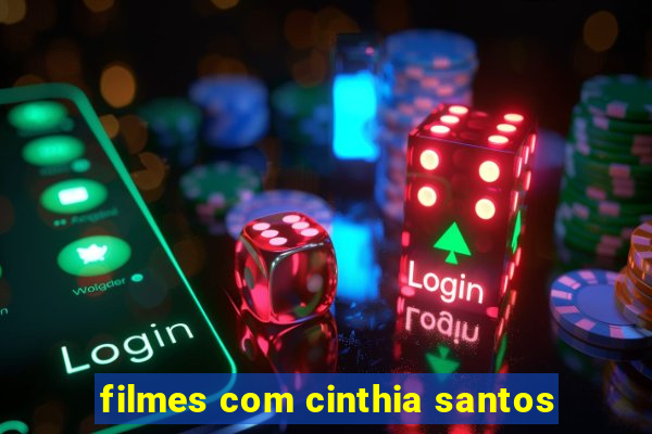 filmes com cinthia santos