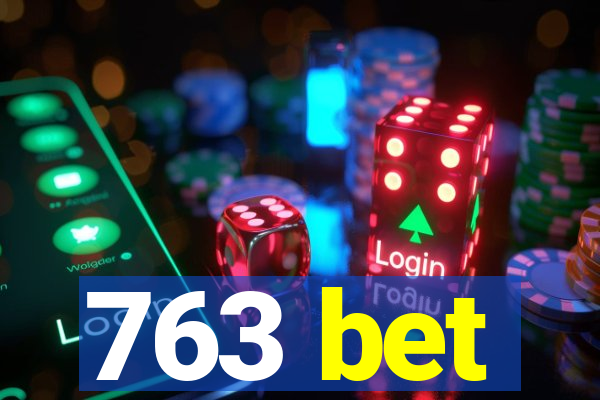 763 bet