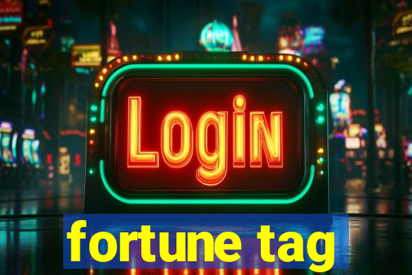 fortune tag