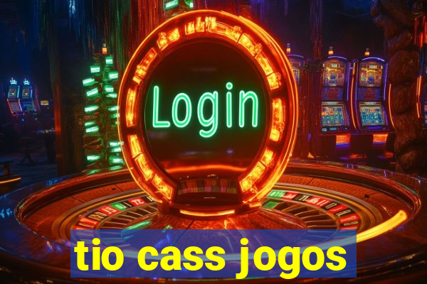 tio cass jogos