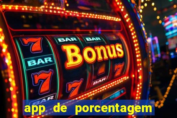 app de porcentagem de jogos slots