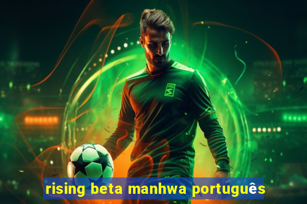 rising beta manhwa português