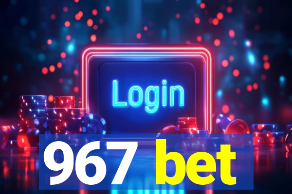 967 bet