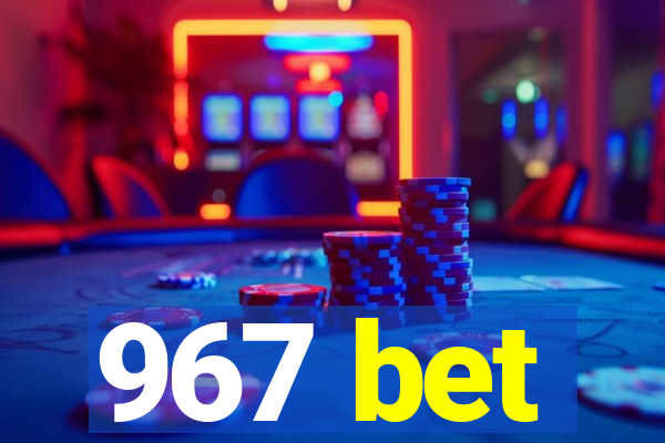 967 bet