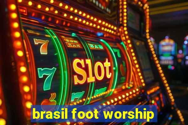 brasil foot worship