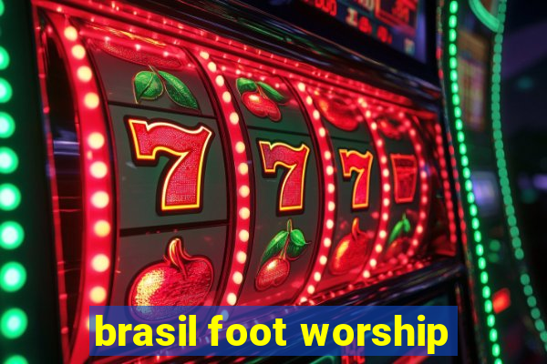 brasil foot worship