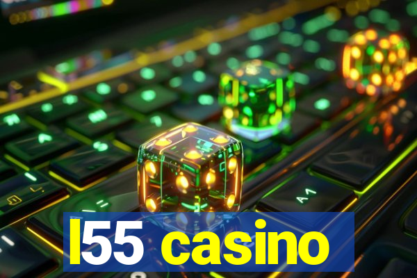 l55 casino