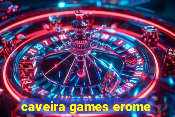 caveira games erome