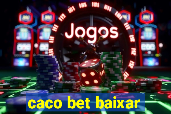 caco bet baixar